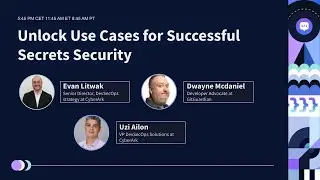 Unlock Use Cases for Successful Secrets Security