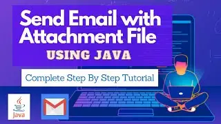 Send Email with Attachment using Java full tutorials || How To Send Email Using Java || Java Project