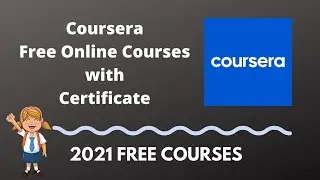 Coursera Free Online Courses with Certificate 2021