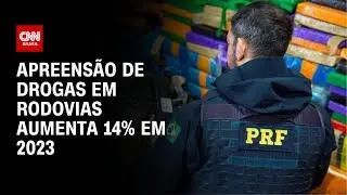 Apreensão de drogas em rodovias aumenta 14% em 2023 | LIVE CNN