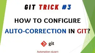 #3 Enable Auto-Correct Feature For Git Commands | Easy Configuration With Examples | Git Tricks