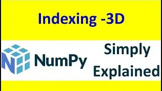 Indexing Numpy Array 3-D [Part 08]