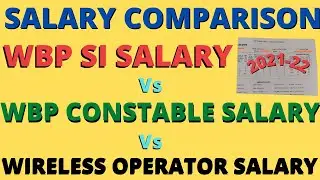 WBP Salary Comparison 2021 | WBP SI Salary 2021 | WBP Constable salary |WBP Wireless Operator Salary