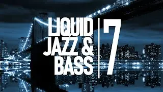 Liquid Jazz & Bass Session 07: Liquid Drum & Bass