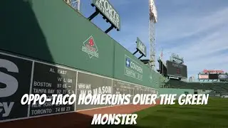 OPPO-TACO HOMERUNS OVER THE GREEN MONSTER