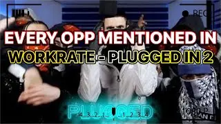 EVERY OPP MENTIONED IN WORKRATE - PLUGGED IN 2
