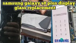 samsung galaxy s8 plus display replacement | samsung galaxy s8 plus broken display | Samsung s8 plus