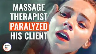 Massage Therapist Paralyzed His Client | 