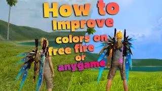 How to Improve colors on free fire or any game| Free fire Graphic improvement(NO GFX TOOL) .