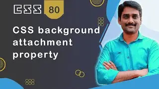 CSS background-attachment Property - CSS Tutorial 80