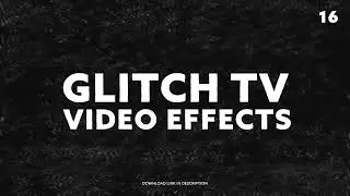 20 Free Video Glitch TV Effects