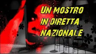 Un mostro in diretta nazionale