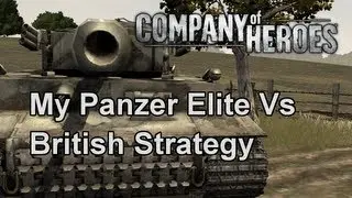 Company of Heroes: My Panzer Elite Vs British Strategy