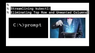 Streamlining kubectl: Eliminating Top Row and Unwanted Columns