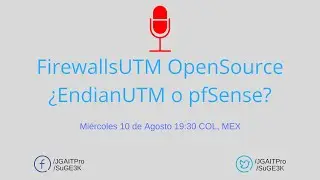 Evento en directo: FirewallsUTM OpenSource ¿EndianUTM o pfSense?