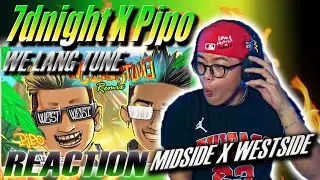 (REACTION) 7dnight - WE LANG TUNE REMIX ft Pjpo | MIDSIDE & WESTSIDE !!!