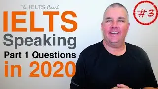 IELTS Speaking Part 1 Questions 2020 (Set 3)