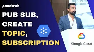 Pub sub | create topic | subscription | Google Cloud Platform | Prwatech