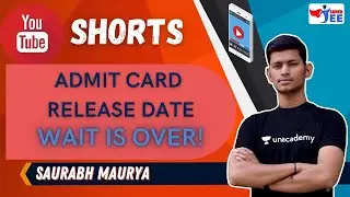 JEE Main 2021 - Admit Card Release Date - Wait is Over - #shorts - Saurabh Maurya