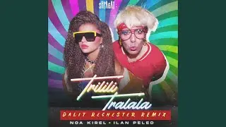 טרילילי טרללה (Dalit Rechester Remix)