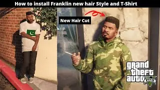 How to Install Franklin new Hair Style and New Pakistani T Shirt | Gta 5 Pakistan Mod