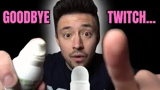 goodbye Twitch ASMR ...