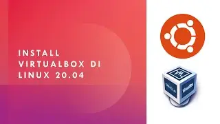 Install VirtualBox di Linux Ubuntu