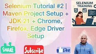 Selenium Tutorial #2 | Maven Project Setup + JDK 21 + Chrome, Firefox, Edge Driver Setup