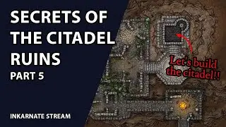 Secrets of the Citadel Ruins Part 5 | Inkarnate Stream