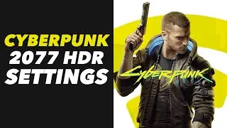 Cyberpunk 2077 HDR Settings - HDR Settings on Cyberpunk 2077 Instructions, Guide, Tutorial