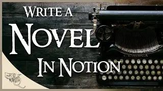 Write a Novel in Notion - How I write my novels