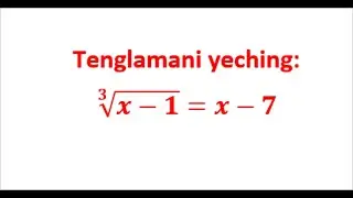 3-darajali ildizli tenglamasini ishlash.