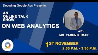 Decoding Web Analytics With Mr Tarun Kumar