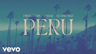 Fireboy DML, Ed Sheeran, R3HAB - Peru (R3HAB Remix) (Official Visualizer)