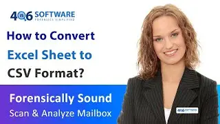 Convert Multiple Excel Sheets to CSV File Format by Using 4n6 Excel to CSV Converter Software