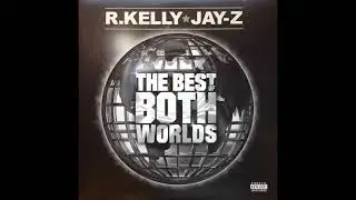 Jay-Z & R. Kelly - Best Of Both Worlds (OG Version, Alternative Verses)
