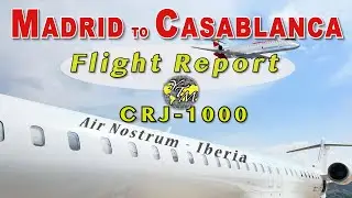 Madrid to Casablanca - FLIGHT REPORT CRJ-1000