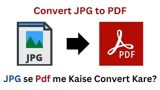 How to Convert JPG to PDF I JPG ko Pdf me Kaise Badle I Convert JPG to Image