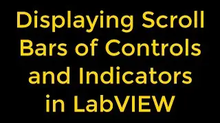 Displaying Scroll Bars of Controls and Indicators in LabVIEW