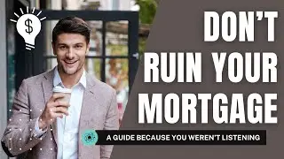After you apply for the mortgage: RULES
