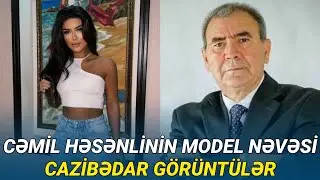 Cəmil Həsənlinin model nəvəsi - Cazibədar GÖRÜNTÜLƏR