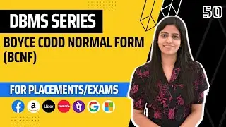 L50 : Boyce Codd Normal Form(BCNF) | Complete DBMS Course