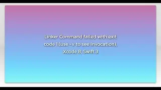 Linker Command failed with exit code 1 (use -v to see invocation), Xcode 8, Swift 3