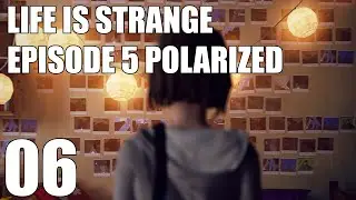 Life Is Strange Walkthrough Gameplay Part 6 - Final Choice Ending (Episode 5 - Polarized)
