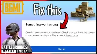Couldn't complete your purchase. Check that you have the correct country selected . BGMI UC problem