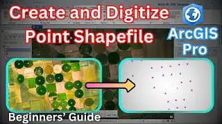 How to Create and Digitize a Point Shapefile in ArcGIS Pro | Beginner Guide