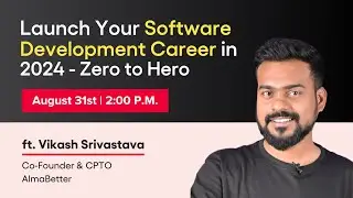 Launch Your Software Development Career in 2024 - Zero to Hero- AlmaBetter Free Masterclass
