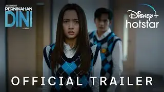Pernikahan Dini | Official Trailer | Disney+ Hotstar Indonesia