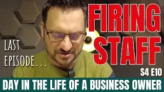 The Harsh Reality of Firing Employees | S4 E10