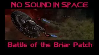 Battle of the Briar Patch - No Sound in Space